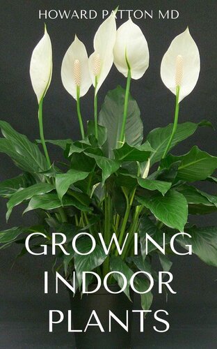 Growing Indoor Plants: The Essential Guide to Growing Indoor Plants for Beautiful Decor