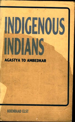 Indigenous Indians: Agastya to Ambedkar