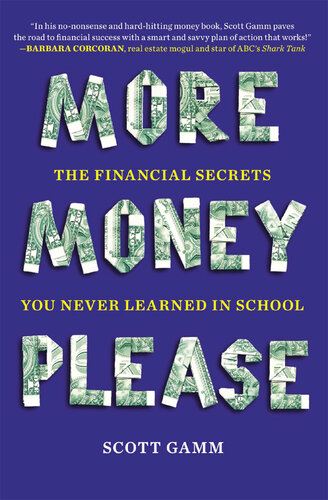 More money, please : the financial secrets you never learned in school