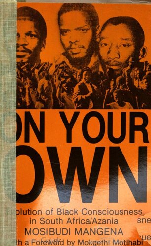 On your own : evolution of Black consciousness in South Africa/Azania