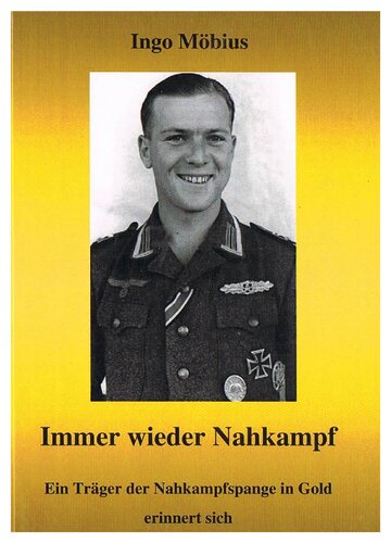 Immer wieder Nahkampf - Ein Traeger der Nahkampfspange in Gold erinnert sich