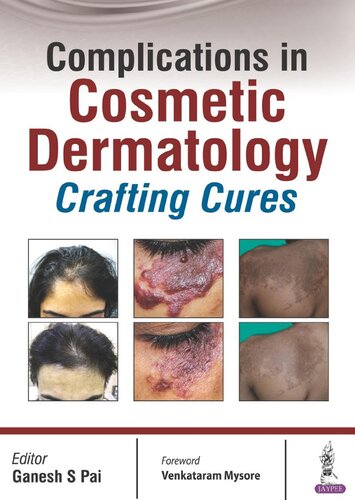 Complications in Cosmetic Dermatology: Crafting Cures