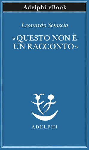 «Questo non è un racconto». Scritti per il cinema e sul cinema