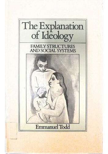 The Explanation of Ideology: Family Structures and Social Systems
