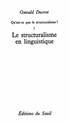 Qu'est-ce que le structuralisme? 1. Le structuralisme en linguistique