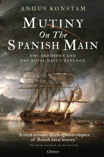 Mutiny on the Spanish Main: HMS Hermione and the Royal Navy’s Revenge