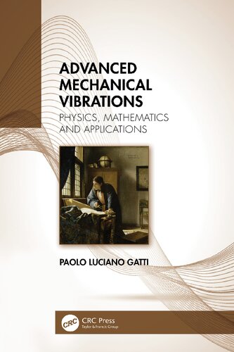 Advanced Mechanical Vibrations Physics, Mathematics and Applications