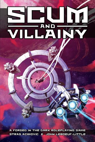 Scum and Villainy: A Forged in the Dark Roleplaying Game