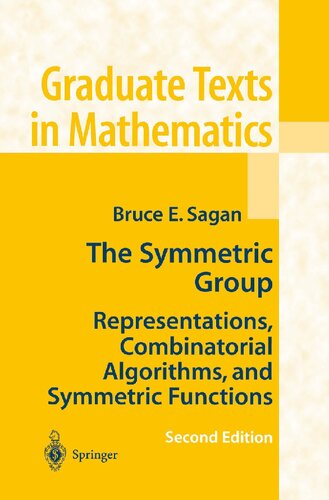 The Symmetric Group: Representations, Combinatorial Algorithms, and Symmetric Functions