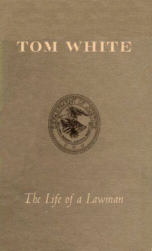 Tom White: The Life of a Lawman