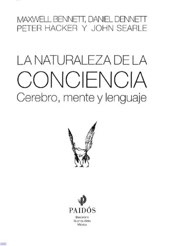La naturaleza de la conciencia: Cerebro, mente y lenguaje