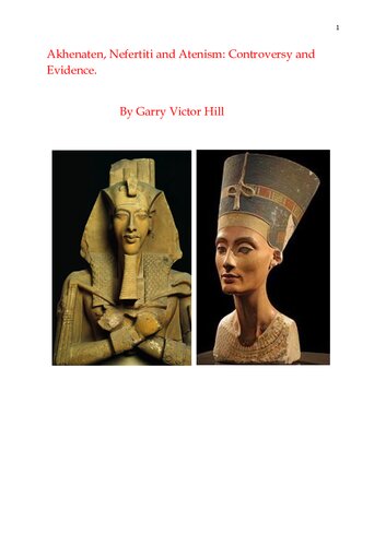 Akhenaten, Nefertiti and Atenism: Controversy and Evidence