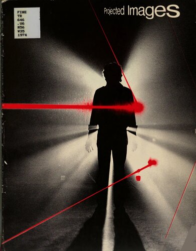 Projected images : Peter Campus, Rockne Krebs, Paul Sharits, Michael Snow, Ted Victoria, Robert Whitman : Walker Art Center, 21 September-3 November 1974 : an exhibition