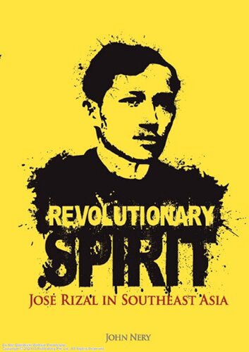 Revolutionary spirit : Jose Rizal in Southeast Asia