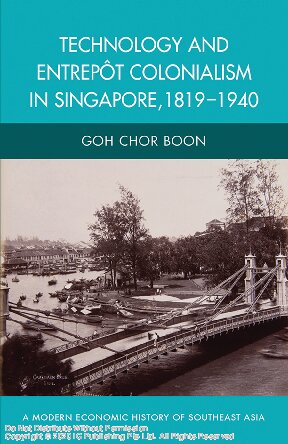 Technology and entrepôt colonialism in Singapore, 1819-1940