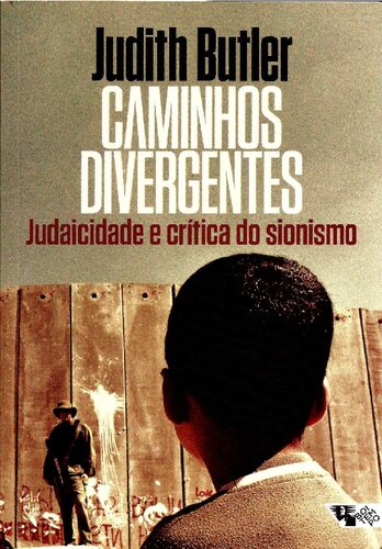 Caminhos divergentes: judaicidade e crítica do sionismo