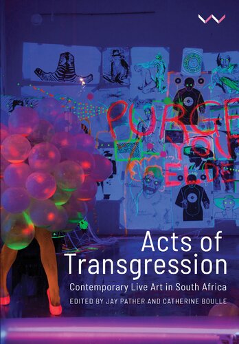 Acts of Transgression: Contemporary Live Art in South Africa
