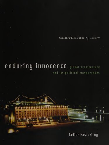 Enduring innocence : global architecture and its political masquerades