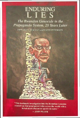 Enduring Lies: The Rwandan Genocide in the Propaganda System, 20 Years Later