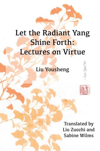 Let the Radiant Yang Shine Forth: Lectures on Virtue