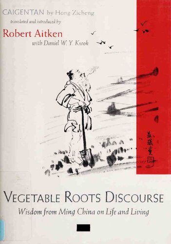 Vegetable Roots Discourse: Wisdom from Ming China on Life and Living