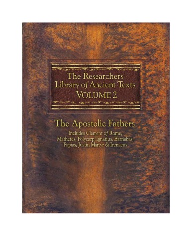 The Researcher’s Library of Ancient Texts. Volume 2: The Apostolic Fathers