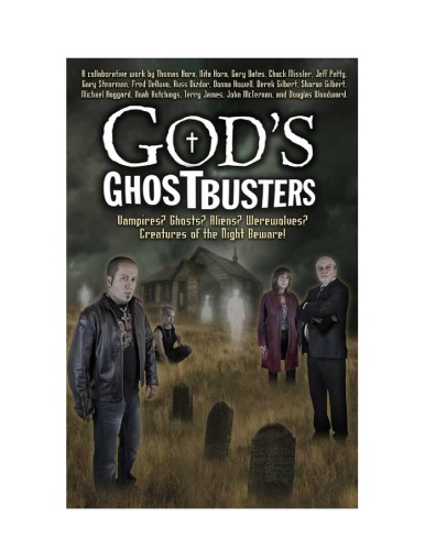 God’s Ghostbusters: Vampires? Ghosts? Aliens? Werewolves? Creatures of the Night Beware