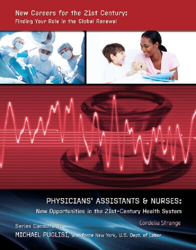 Physicians' assistants & nurses : new opportunities in the 21st-century health system