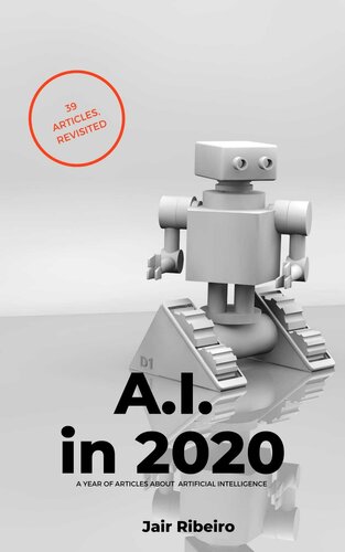 A.I. in 2020: A Year writing about Artificial Intelligence