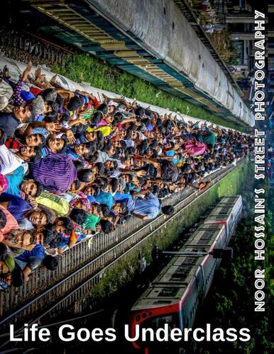 Life Goes Underclass: Noor Hossain's Street Photography