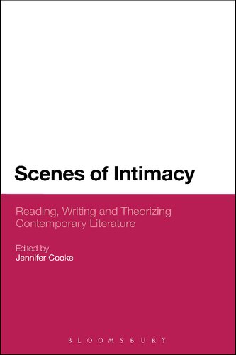 Scenes of Intimacy: Reading, Writing and Theorizing Contemporary Literature
