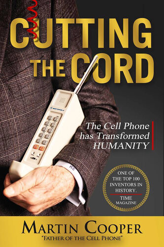 Cutting The Cord: The Cell Phone Has Transformed Humanity