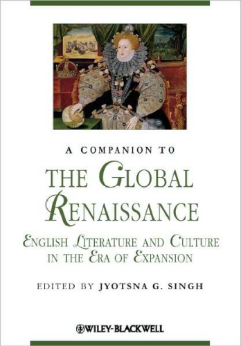 A companion to the global Renaissance : English literature and culture in the era of expansion