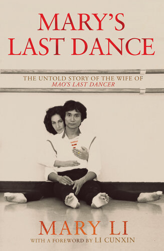Mary's Last Dance: The Untold Story of the Wife of Mao's Last Dancer
