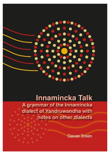 Innamincka Talk: A grammar of the Innamincka dialect of Yandruwandha with notes on other dialects