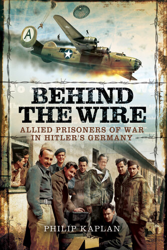 Behind the Wire: Allied Prisoners of War in Hitler’s Germany