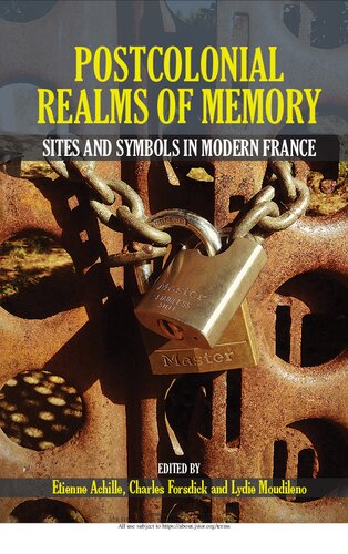 Postcolonial Realms of Memory: Sites and Symbols in Modern France