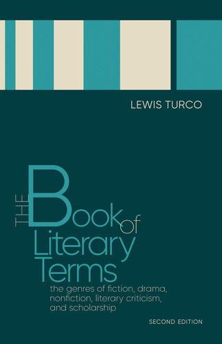 The Book of Literary Terms : The Genres of Fiction, Drama, Nonfiction, Literary Criticism, and Scholarship