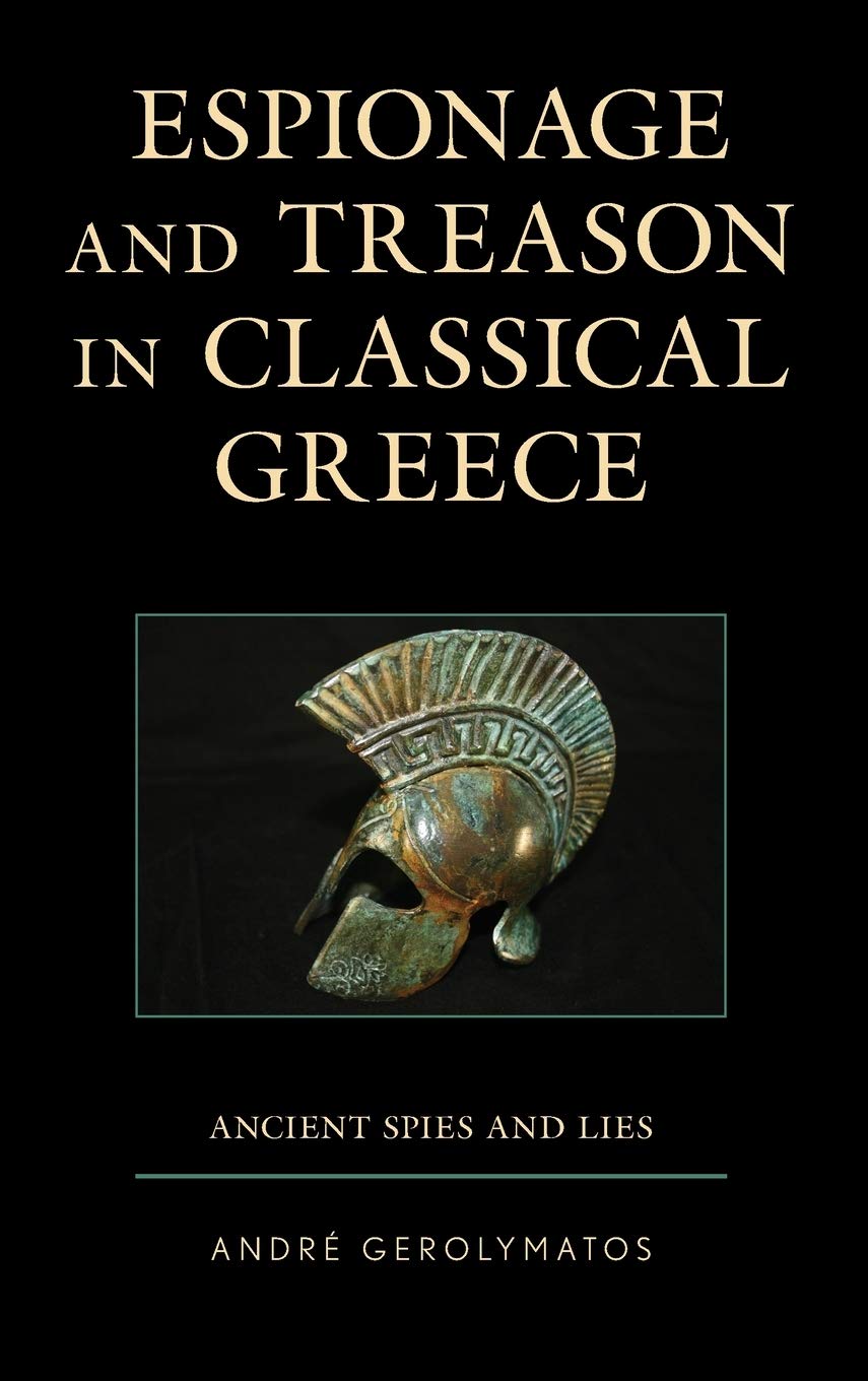 Espionage and Treason in Classical Greece: Ancient Spies and Lies