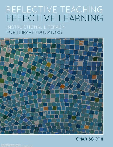 Reflective teaching, effective learning instructional literacy for library educators