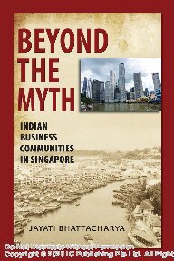 Beyond the myth: Indian business communities in Singapore