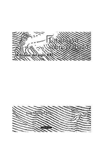 Un Ensayo Sobre Grabado (A Finales Del Siglo XX)