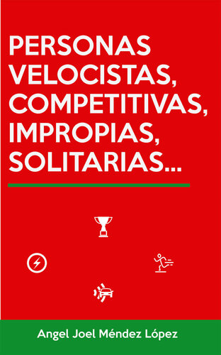 Personas velocistas, competitivas, impropias, solitarias...