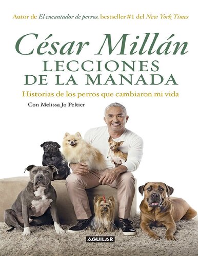 Lecciones de la manada: Historias de los perros que cambiaron mi vida (Spanish Edition)