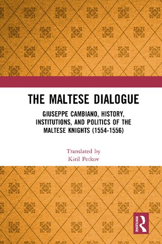 The Maltese Dialogue: Giuseppe Cambiano, History, Institutions, and Politics of the Maltese Knights 1554–1556
