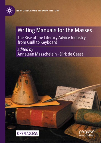 Writing Manuals For The Masses: The Rise Of The Literary Advice Industry From Quill To Keyboard