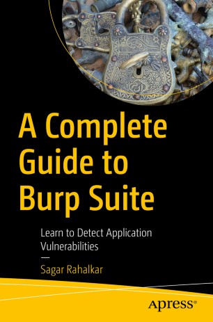 A Complete Guide to Burp Suite : Learn to Detect Application Vulnerabilities