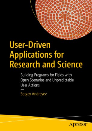 User-Driven Applications for Research and Science: Building Programs for Fields with Open Scenarios and Unpredictable User Actions