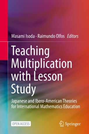 Teaching Multiplication with Lesson Study: Japanese and Ibero-American Theories for Mathematics Education