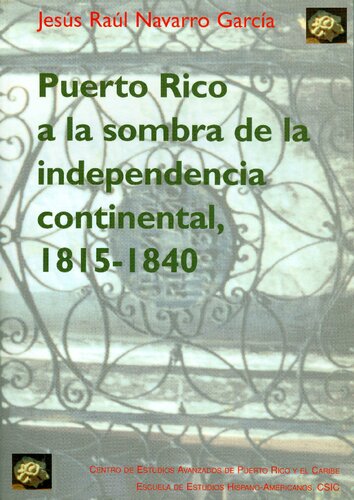 Puerto Rico a la sombra de la independencia continental (fronteras ideológicas y políticas en el Caribe, 1815-1840)